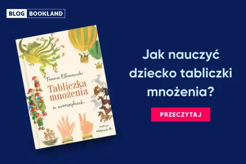 Książka "Tabliczka mnożenia w wierszykach" Tomasza Elbanowskiego to świetny sposób, jak nauczyć dziecko tabliczki mnożenia. Kolorowa okładka zachęca do nauki.