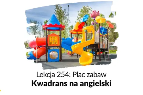 Jak jest plac zabaw po angielsku? Odkryj różne tłumaczenia i synonimy