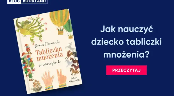 Książka "Tabliczka mnożenia w wierszykach" Tomasza Elbanowskiego to świetny sposób, jak nauczyć dziecko tabliczki mnożenia. Kolorowa okładka zachęca do nauki.